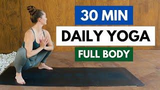 30 Min Morning Yoga Flow For Beginners | Every Day Full Body Yoga For Beginners