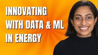 Sweta Kotha - Renewed Energy: Innovating with Data & ML in Energy - DATAcated Conference May 2021