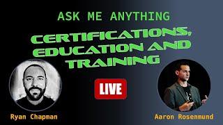 Ask Me Anything: Education, Training, and Certifications