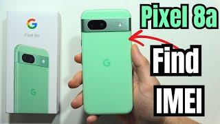Google Pixel 8a: Find IMEI Number #pixel8a
