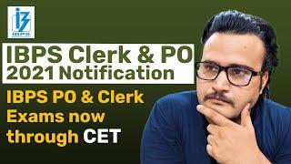 IBPS CLERK & PO EXAMS NOW THROUGH CET ? | IBPS CLERK 2021 NOTIFICATION | IBPS PO 2021 NOTIFICATION