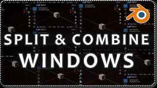 How to SPLIT & COMBINE WINDOWS in Blender