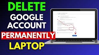 How to Delete Google Account Permanently on Laptop 2024 (Tutorial) || Social Tech Guide