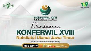  (LIVE)  PEMBUKAAN KONFERWIL XVIII NAHDLATUL ULAMA' JAWA TIMUR | SIARAN KHUSUS