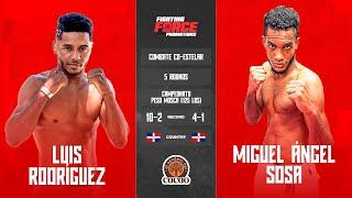 Force 7: Luis ''El Cañón'' Rodríguez vs Miguel Ángel Sosa