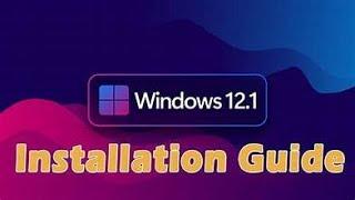 "Windows 12 Installation Guide: Quick and Simple Steps"