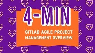 GitLab Agile Project Management 4-min Overview