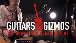 Guitars and Gizmos - Episode 1 - The hunt for Nirvana in tone.