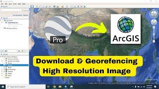 How to Download and Georeferencing Google Earth Image in ArcGIS