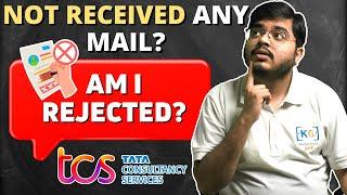 TCS NQT Result Mail Not Received, Am I Rejected?