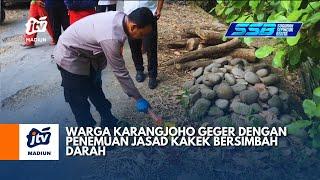 PONOROGO - Warga Karangjoho Geger Dengan Penemuan J4s4d Kakek Bersimbah D4r4h