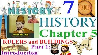 [PA3] Class 7 HISTORY Chapter 5- Rulers and Buildings: Part 1- Introduction , Qutb Minar