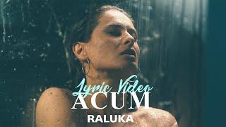 Raluka - Acum | Lyric Video