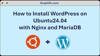 How to Install WordPress on Ubuntu 24.04 with Nginx and MariaDB - 2024