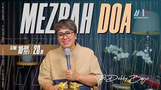 MEZBAH DOA SENIN 10 JUNI 2024 - PK. 20.00 WIB | PDT. DEBBY BASJIR - #mezbahdoadb