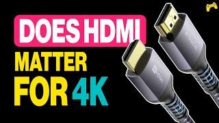 Does An HDMI Cable REALLY Matter For 4k?