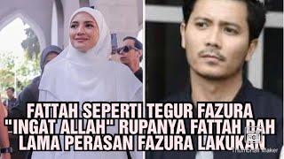 FATTAH SEPERTI TEGUR FAZURA "INGAT ALLAH" RUPANYA FATTAH DAH LAMA PERASAN FAZURA LAKUKAN INI⁉️