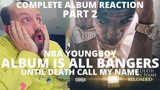 NBA YoungBoy - Until Death Call My Name (Reloaded) (PART 2) (BEST FULL ALBUM REVIEW / REACTION!)