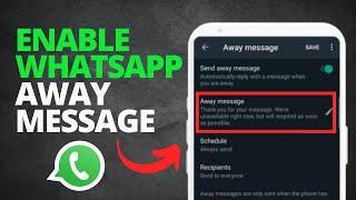 WhatsApp Away Message: How to Enable on WhatsApp Business [UPDATED]