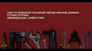 How to Normalize the Dataset Before Machine Learning MinMaxScalar | Lambda Func | Python Tutorial