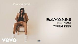 Bayanni - Ta Ta Ta Young King (Official Audio)
