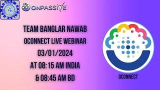 ONPASSIVE || TEAM BANGLAR NAWAB BENGALI WEBINAR GLOBALLY, OCONNECT LIVE || 3RD JAN 2024 8:30 AM IND