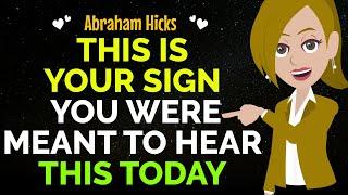 This Is Your Sign  Listen Carefully to These Words Today Abraham Hicks 2024