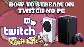 How To Live Stream To Twitch on Xbox Series S [No Capture Card 2022] | XBOX SERIES X AND XBOX ONE