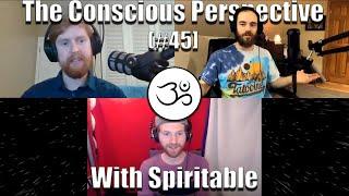 The Kingdom of Heaven is Within with Spiritable | The Conscious Perspective [#45]