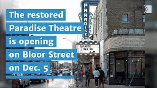 The restored Paradise Theatre is opening on Bloor Street on Dec. 5