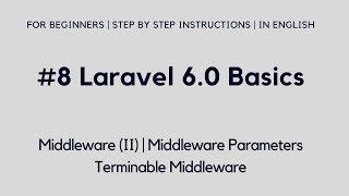 #8 Laravel 6 Basics | Middleware (II) | Middleware Parameters | Terminable Middleware