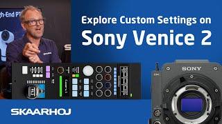 Mastering Sony Venice 2 with SKAARHOJ RCP Pro Integration + Inline10 Workflow!