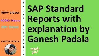 SAP Standard Reports with explanation by Ganesh Padala || SAP Best Videos on Internet || SAP Cloud