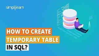 How to Create Temporary Table in SQL? | Temporary Tables in SQL Explained| SQL Tutorial |Simplilearn