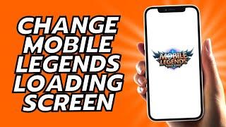 How To Change Mobile Legends Loading Screen - Easy!