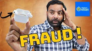 New Flipkart SCAM - Fake Apple Airpods Pro 2 in ₹ 12,000 | Flipkart Reset