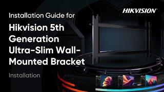 Installation Guide for Hikvision 5th Generation Ultra Slim Wall Mounted Bracket