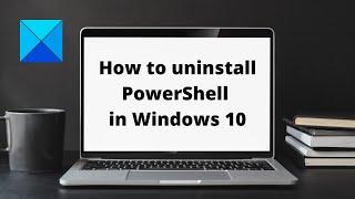 How to uninstall PowerShell in Windows 10