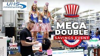 4th of JULY MEGA DOUBLE SAVINGS EVENT - NOW at UHS-Hardware.com - Up to 76% OFF