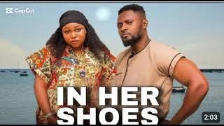 IN HER SHOES NIGERIAN MOVIE - MAURICE SAM, RUTH KADIRI LATEST FULL NIGERIAN MOVIE