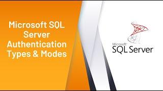 Microsoft SQL Server Authentication Types & Modes