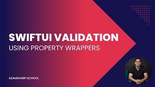 SwiftUI Form Validation Using Property Wrappers