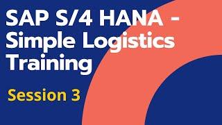 SAP S4 HANA Simple Logistics Training | SAP S4 Hana Overview | SAP S4 HANA Certification | Session 3