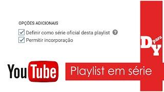 Como criar uma Playlist em série YOUTUBE