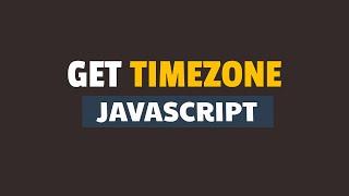 How to Get Timezone in Javascript