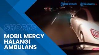 Viral Video Mobil Mercy Halangi Laju Ambulans Bawa Pasien, Berujung Saling Lapor