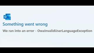 Fix Outlook Error We Ran Into An Error OwaInvalidUserLanguageException On Windows 11