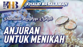 Panduan Lengkap Nikah - Anjuran untuk Menikah