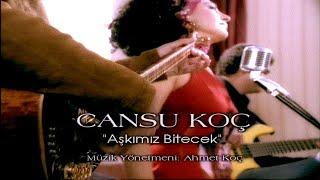 Cansu Koç - Aşkımız Bitecek (Offical Video)