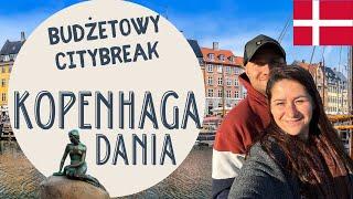 Kopenhaga TANIO? ILE wydaliśmy? BUDŻETOWY Citybreak bez dzieci w stolicy Danii.